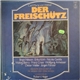 Weber, Birgit Nilsson, Wolfgang Anheisser - Der Freischütz (Complete)
