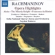 Rachmaninov, Sofia National Opera Chorus And Orchestra, Nayden Todorov - Opera Highlights (Aleko • The Miserly Knights • Francesca Da Rimini)
